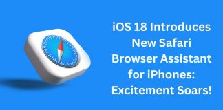 iOS 18 Introduces New Safari Browser Assistant for iPhones: Excitement Soars!