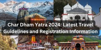 Char Dham Yatra 2024: Latest Travel Guidelines and Registration Information