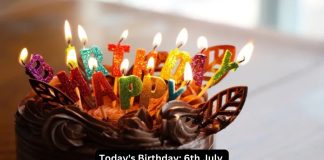 Today's Birthday- 6 July 2024