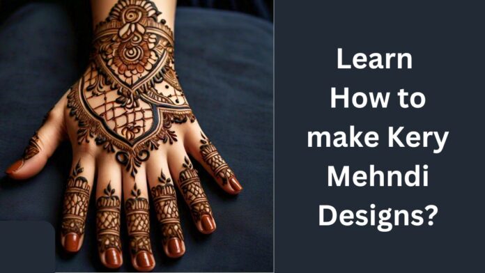 How to make Kery Mehndi Designs?