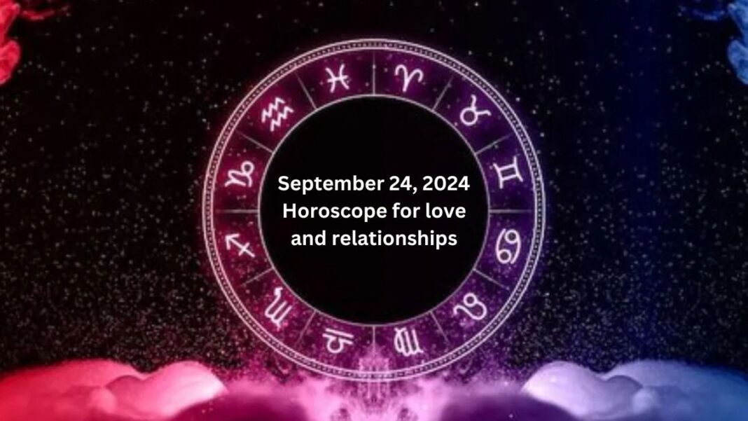 September 24, 2024: Horoscope for love and relationships