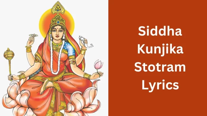 Siddha Kunjika Stotram: Unique Mystical Hymn