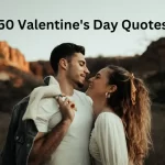 50 Heartfelt Valentine’s Day Quotes to Inspire Your Love