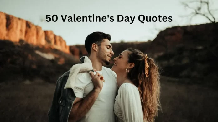 50 Valentine's Day quotes